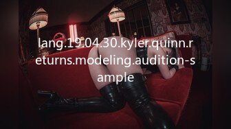 lang.19.04.30.kyler.quinn.returns.modeling.audition-sample