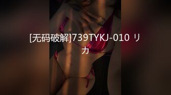 [MP4/317MB]2022-5-17新流出360酒店摄像头近视角偷拍两个胖哥和女友爱爱，前面这胖哥女友让人羡慕嫉妒