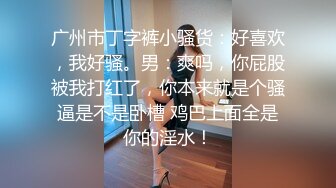 【极品嫩妹】91完美女神【丽萨】爱吃J的可爱女友最新啪啪性爱私拍 神似景甜 爆操粉穴 内射口爆 完美露脸