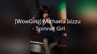 [WowGirls] Michaela Isizzu - Spinner Girl