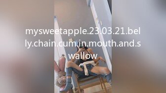 mysweetapple.23.03.21.belly.chain.cum.in.mouth.and.swallow